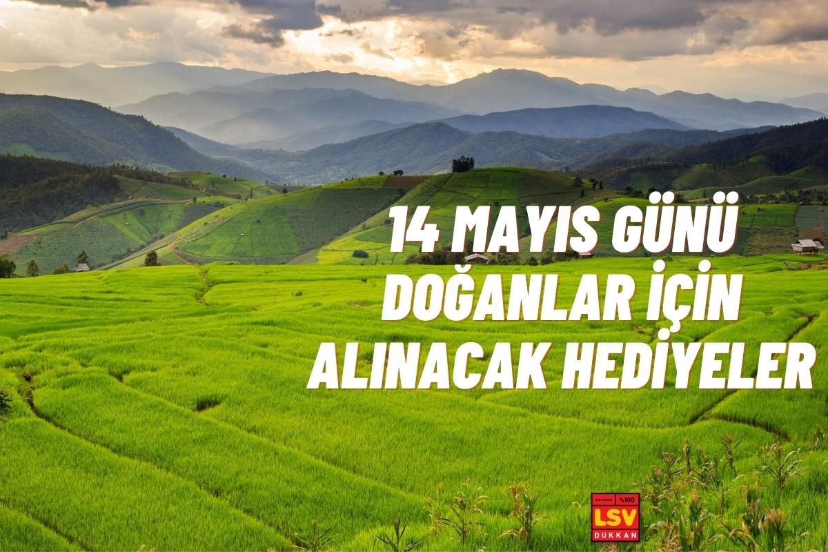14 Mayıs Günü Doğanlara Ne Hediye Alınır ?