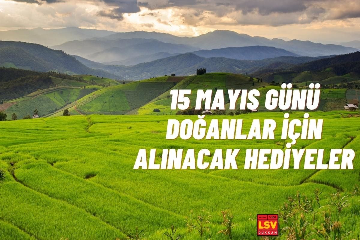 15 Mayıs Günü Doğanlara Ne Hediye Alınır ?