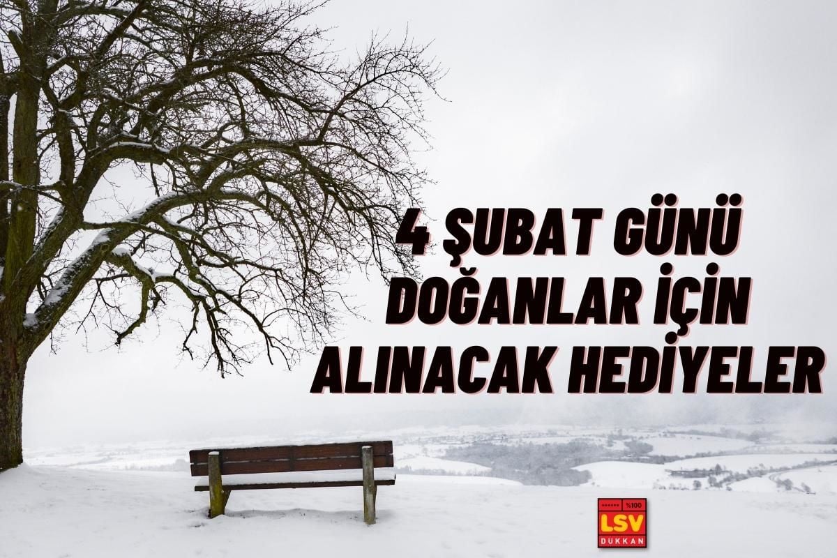 4 Şubat Günü Doğanlara Ne Hediye Alınır ?