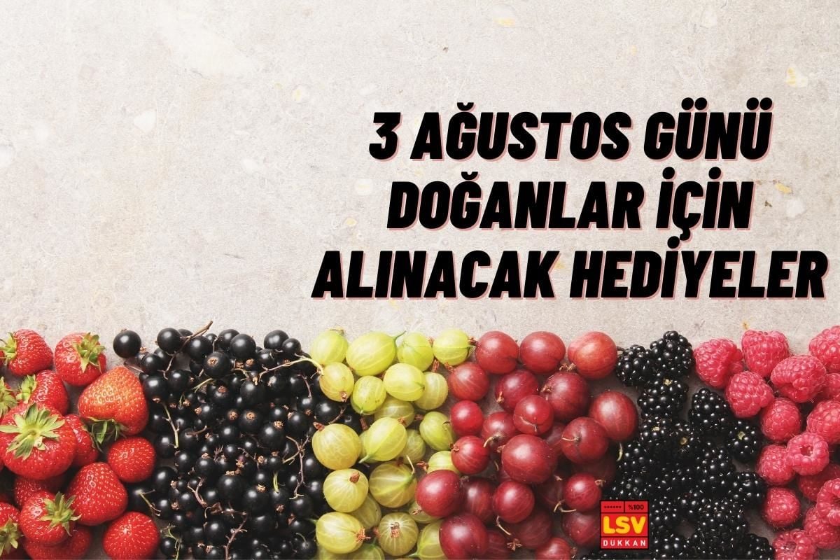 3 Ağustos Günü Doğanlara Ne Hediye Alınır ?