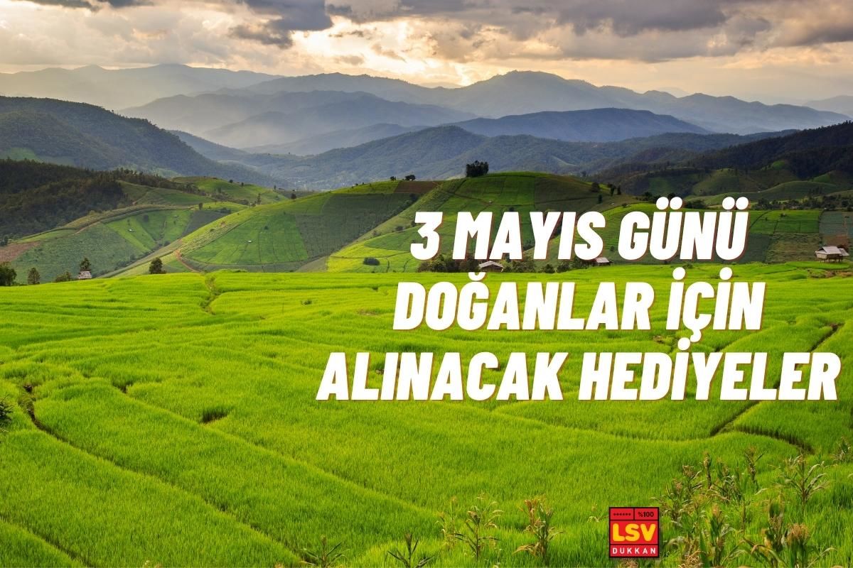 3 Mayıs Günü Doğanlara Ne Hediye Alınır ?