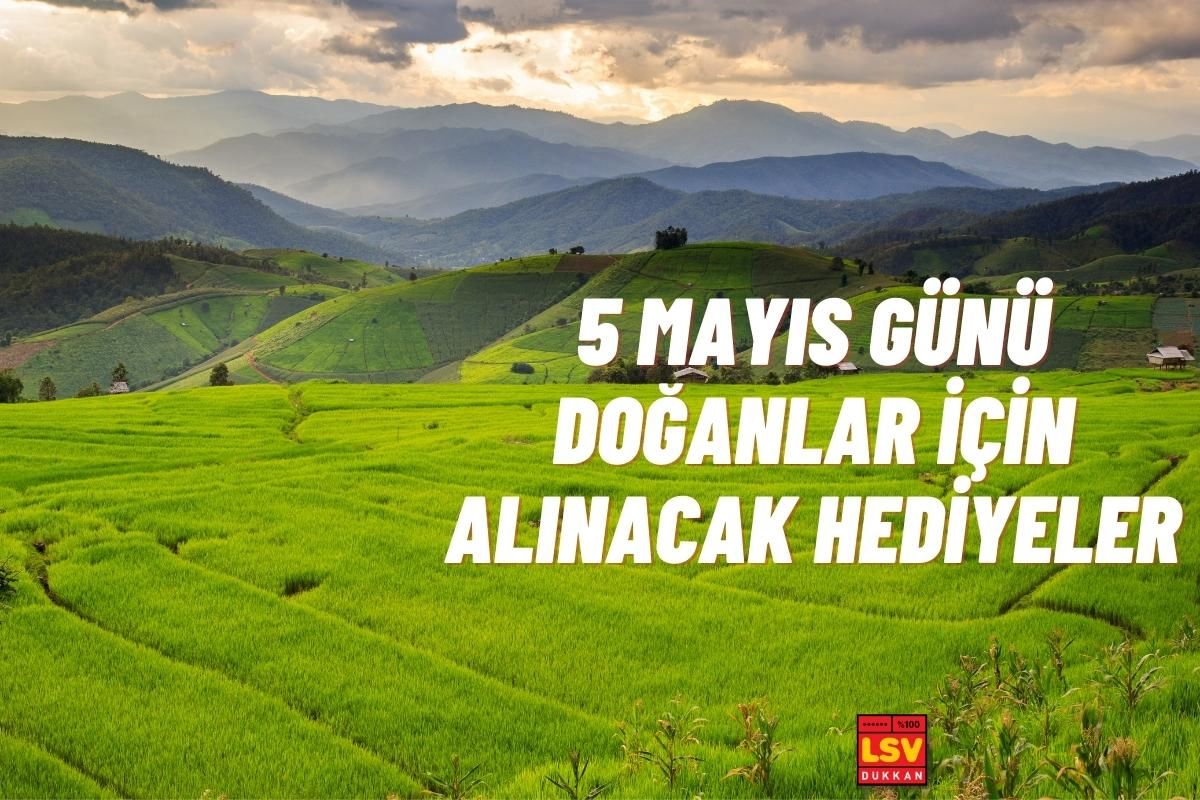 5 Mayıs Günü Doğanlara Ne Hediye Alınır ?