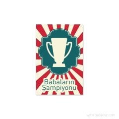 Mini Kartpostal - Babaların Şampiyonu